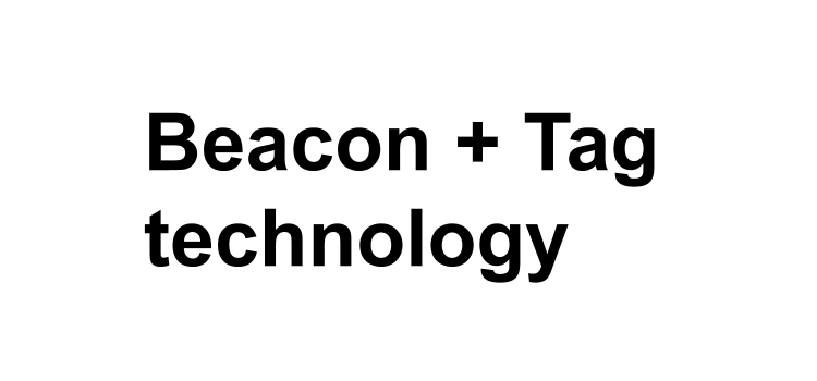 Beacon + Tag technologies