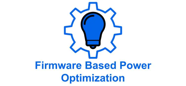 Firmware Based Power Optimization